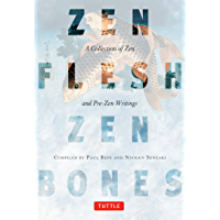 Zen Flesh- Zen Bones: A Collection of Zen and Pre-Zen Writings (English Edition)